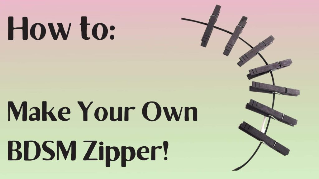 Diy Your Own Bdsm Zipper