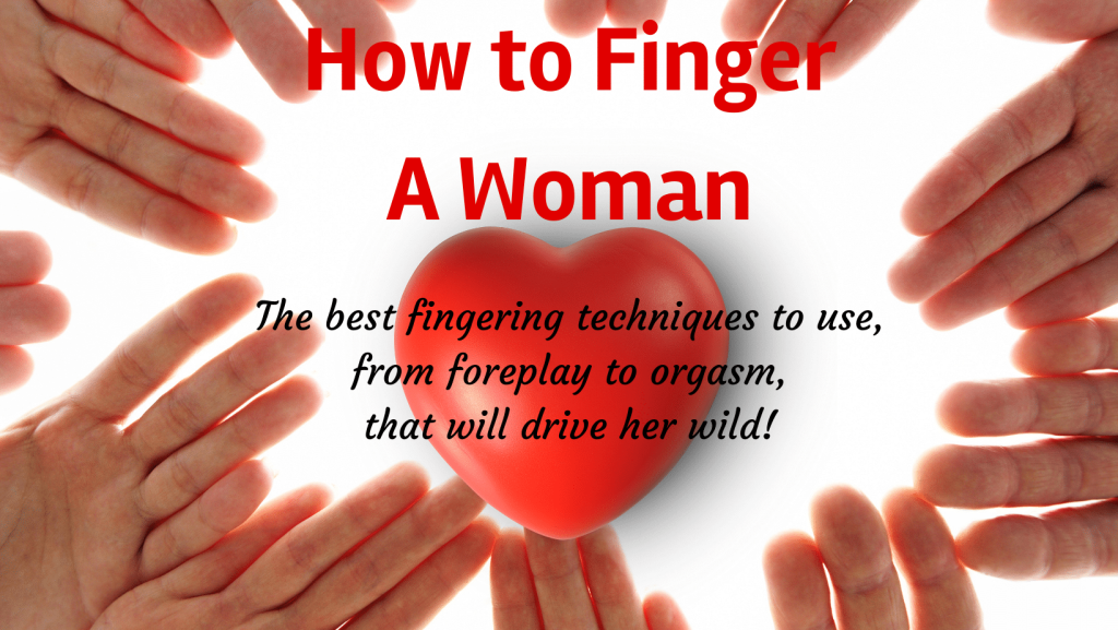 How To Finger A Woman