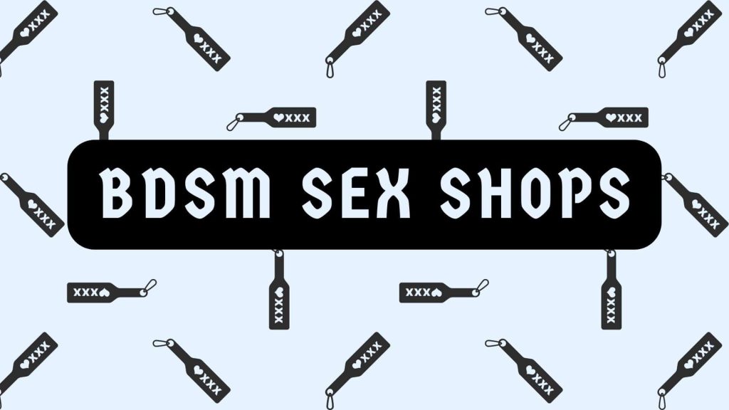 The Best Bdsm Sex Shops For All Your Dark Desires