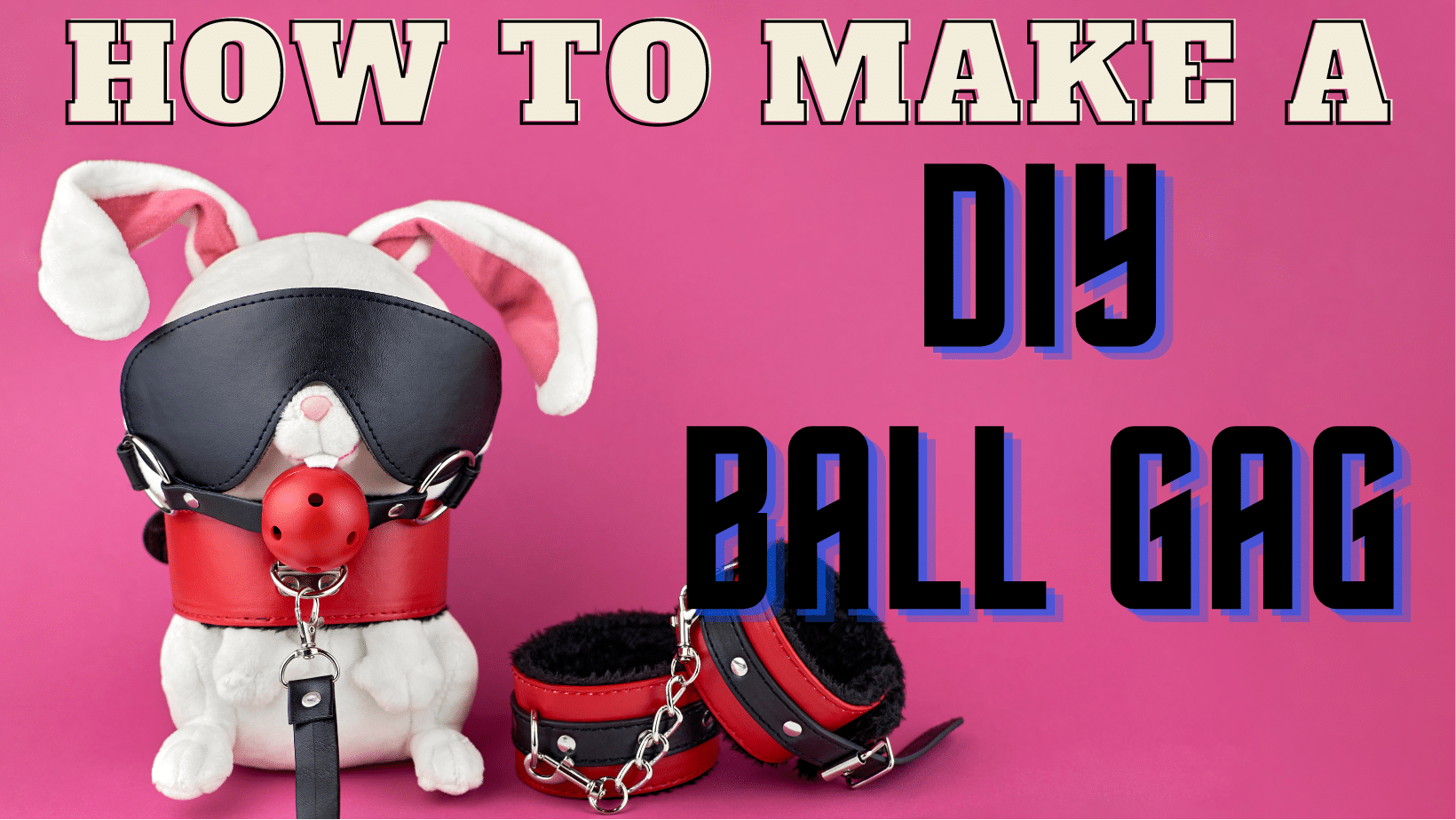 How To Make A Diy Ball Gag I Bedbible.com