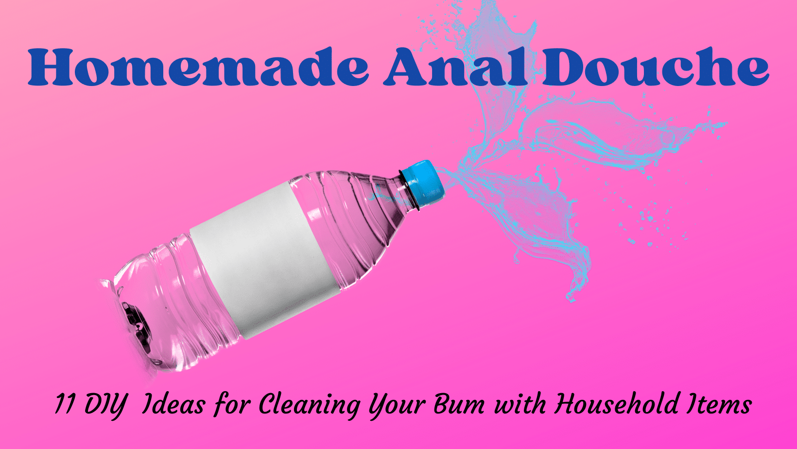 Homemade Anal Douche I Bedbible.com