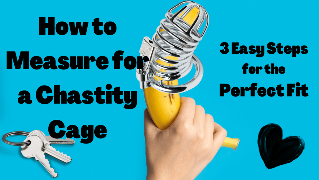 How To Measure For A Chastity Cage