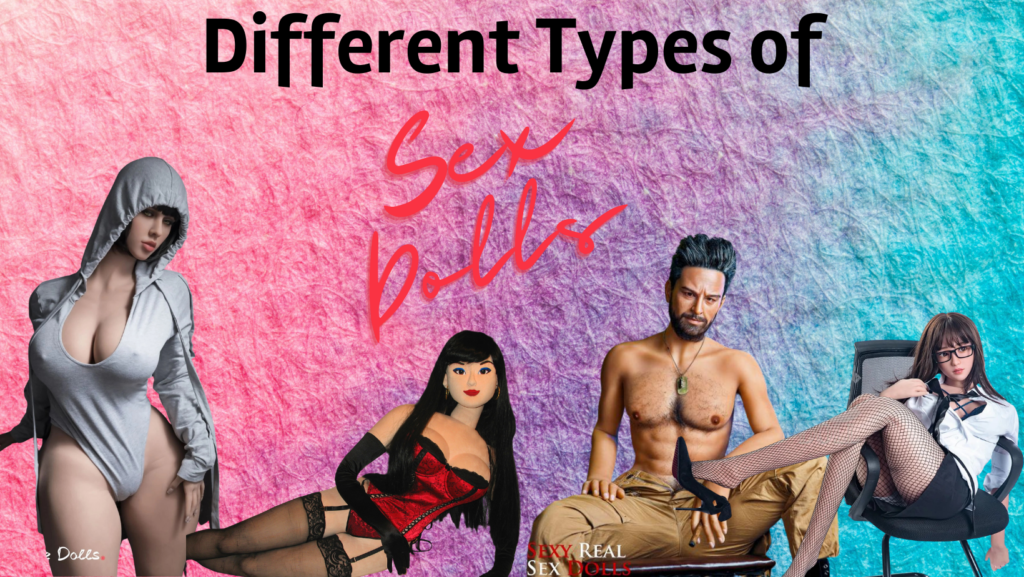 Different Types Of Sex Dolls (august 2022) I Bedbible.com