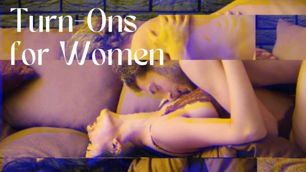 29 Turn-ons For Women | Bedbible.com