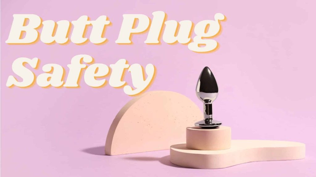 Butt Plug Safety 101 | Bedbible.com