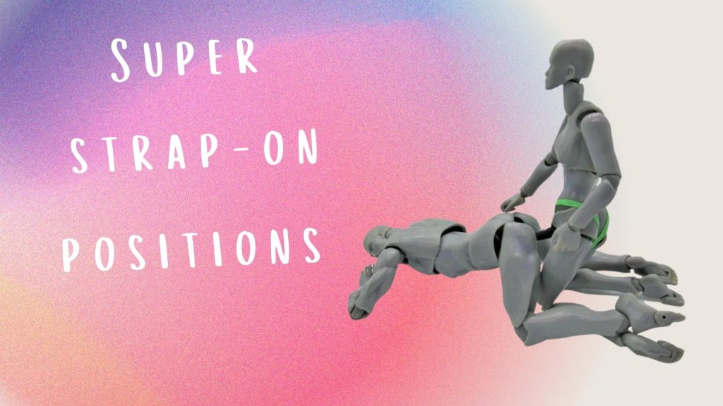 8 Amazing Strap-on Positions + Top Tips