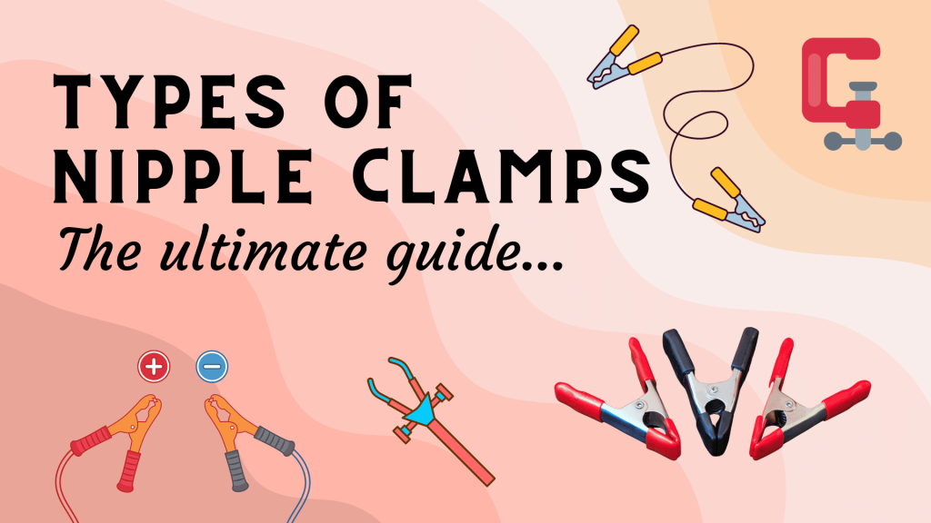 Types Of Nipple Clamps - 17 Types That Will Blow Your Mind