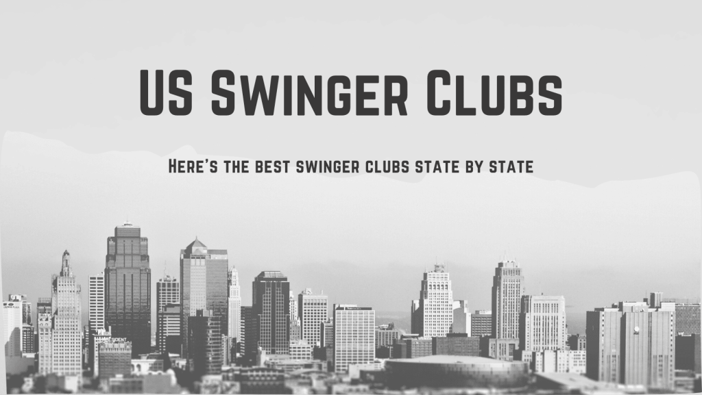 Swinger Clubs – The Best One Near You (state-by-state)